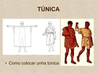 TÚNICA




• Como colocar unha túnica
 