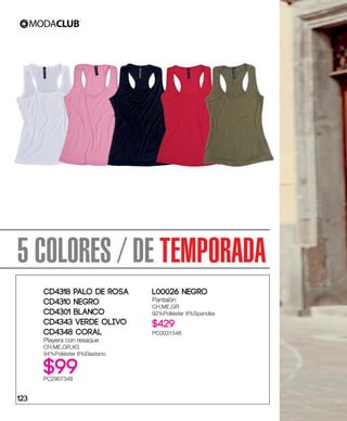 5 COLORES / DE TEMPORADA
CD4318 Palo de Rosa
CD4310 Negro
CD4301 Blanco
CD4343 Verde Olivo
CD4348 Coral
Playera con resaque
CH,ME,GR,XG
94%Poliéster 6%Elastano
$99PC2907348
L00026 Negro
Pantalón
CH,ME,GR
92%Poliéster 8%Spandex
$429
PC0031548
123
 