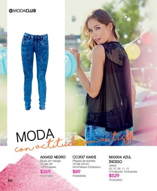 Con actitud romanticaMODA
A00432 Negro
Blusa sin manga
CH,ME,GR
100%Poliéster
$269
PC0219804
CC3137 Kakhi
Playera de tirantes
CH,ME,GR,XG
94%Poliéster 6%Elastano
$89
PC6606568
N00004 Azul
índigo
Jeans
05, 07, 09, 11, 13
97%Algodón 3%Spandex
$529
PC2638953159
 