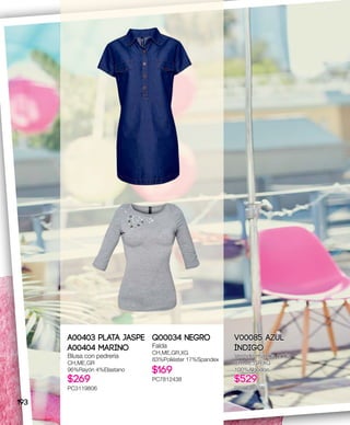 V00085 Azul
índigo
Vestido manga corta
CH,ME,GR,XG
100%Algodón
$529
PC0038978
A00403 Plata Jaspe
A00404 Marino
Blusa con pedrería
CH,ME,GR
96%Rayón 4%Elastano
$269
PC3119806
Q00034 Negro
Falda
CH,ME,GR,XG
83%Poliéster 17%Spandex
$169
PC7812438
193
 