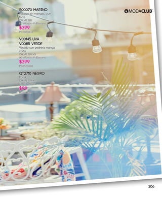 V00145 Uva
V00115 Verde
Vestido con pedrería manga
corta
CH,ME,GR,XG
96%Rayón 4%Elastano
$399
PC6529388
QT2710 Negro
Fondo
CH,ME,GR,XG
100%Poliéster
$99
PC9307391
S00070 Marino
Palazzo sin mangas, con
forro
CH,ME,GR
96%Rayón 4%Elastano
$399
PC7029333
206
 