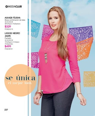 se única
el mejor look
A00428 Fiusha
Blusa combinación de telas
32,34,36,38
96%Rayón 4%Elastano
$329
PC9824219
L00030 Negro
Jaspe
Pantalón
32,34,36,38
75%Rayón 21%Nylon
4%Spandex
$499
PC8236761
237
 