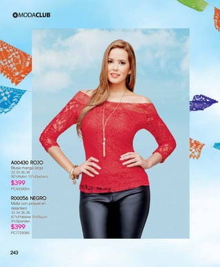 A00430 Rojo
Blusa manga larga
32,34,36,38
90%Nylon 10%Elastano
$399
PC4039954
R00056 Negro
Malla con polipiel en
delantero
32,34,36,38
87%Poliéster 9%Rayón
4%Spandex
$399
PC7729385
243
 