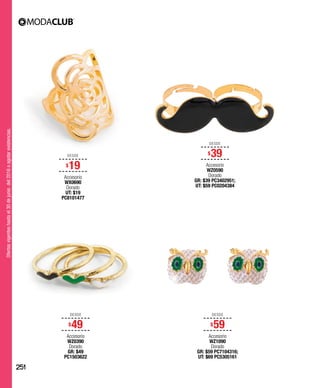 Ofertasvigenteshastael30dejuniodel2016oagotarexistencias.
DESDE
$19
Accesorio
WX0690
Dorado
UT: $19
PC8101477
DESDE
$49
Accesorio
WZ0390
Dorado
GR: $49
PC1503622
DESDE
$39
Accesorio
WZ0590
Dorado
GR: $39 PC3402951;
UT: $59 PC0204384
DESDE
$59
Accesorio
WZ1090
Dorado
GR: $59 PC7104316;
UT: $69 PC5305161
251
 