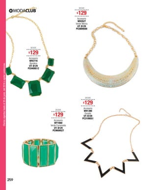 Ofertasvigenteshastael30dejuniodel2016oagotarexistencias.
DESDE
$129
Accesorio
WH2716
Bandera
UT: $129
PC0409512
DESDE
$129
Accesorio
WH3527
Verde Menra
UT: $129
PC5809500
DESDE
$129
Accesorio
WH1390
Dorado
UT: $129
PC3109551
DESDE
$129
Accesorio
WY1660
Verde Esmeralda
UT: $129
PC9609527
259
 