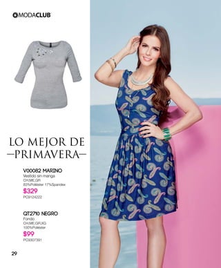 V00082 Marino
Vestido sin manga
CH,ME,GR
83%Poliéster 17%Spandex
$329
PC9124222
QT2710 Negro
Fondo
CH,ME,GR,XG
100%Poliéster
$99
PC9307391
LO MEJOR DE
PRIMAVERA
29
 