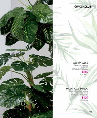 A00407 Ivory
Blusa manga corta
CH,ME,GR
96%Rayón 4%Elastano
$269
PC5019817
P00017 Azul índigo
Short con detalle en bajo
05, 07, 09, 11, 13
97%Algodón 3%Spandex
$429
PC8831596
52
 