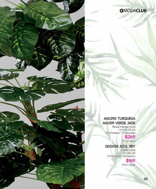 A00390 Turquesa
A00391 Verde Jade
Blusa manga corta
CH,ME,GR,XG
83%Poliéster 17%Spandex
$269
PC3519844
Q00058 Azul Rey
Falda corta
CH,ME,GR
97%Poliéster 3%Elastano
$169
PC3112488
62
 