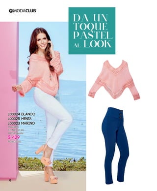L00024 Blanco
L00025 Menta
L00023 Marino
Pantalón
CH,ME,GR,XG
100%Poliéster
$ 429
PC9531582
DA UN
TOQUE
PASTEL
AL LOOK
9
 
