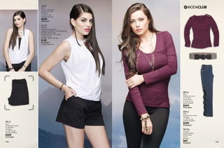 143 144
BF44
Blusa
Detalles de cierre
en hombros
79 Arandano
Ch, Me, Gr, Xg
Rayón Elastano
$269
PC2618844
RT61
Malla
Entubada con cortes
10 Negro
Ch, Me, Gr, Xg
Poliéster Elastano
$299
PC9820903
WP35
Cinturón
Crochet elástico
38 Gris Plata
Ut, Gr
Sintético
$69
PC444878
AI78
Blusa
Cruce en delantero,
pedrería en cuello
01 Blanco
Ch, Me, Gr, Xg
Poliéster Spandex
$329
PC8123071
CC31
Playera
Con tirantes ajustables
10 Negro, 01 Blanco, 24 Verde Menta,
37 Khaki, 08 Azul Rey,
44 Rojo Granada, 29 Grosella
Ch, Me, Gr, Xg
Poliéster, Rayón, Spandex
$ 99
PC1206971
(Catálogo Básicos)
PV37
Short
De jacquard, pinzas
en delantero
10 Negro
Ch, Me, Gr, Xg
Poliéster Elastano
$329
PC0123064
 