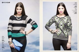 159 160
GF64
Sweater
Manga larga
46 Negro Jaspe
Ut, Gr
Poliéster
$449
PC1031481
RT61
Malla
Entubada con cortes
10 Negro
Ch, Me, Gr, Xg
Poliéster Elastano
$299
PC9820903
GF62
Sweater
Manga larga
72 Rayas
Ut, Gr
Poliéster
$449
PC2631468
RT60
Malla
Entubado con pedrería
en bajos
10 Negro
Ch, Me, Gr, Xg
Poliéster Spandex
$329
PC2023046
 