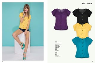 BK20

Blusón
Con elástico en cintura
y botones al frente
61 Amarillo Canario,
72 Verde Jade,
13 Uva, 10 Negro
Ch, Me, Gr, Xg
Rayón

$229

PC6916085

PV31
Short

$399

PC9027920
(Catálogo de Línea)

57

58

 