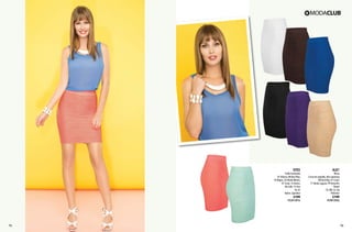 QT05

Falda Entubada
01 Blanco, 08 Azul Rey,
10 Negro, 24 Verde Menta,
41 Coral, 15 Arena,
06 Café, 13 Uva
Ut, Gr
Nylon, Spandex

$199

PC2413915

75

AL81

Blusa
Cruce en espalda, tela vaporosa
08 Azul Rey, 41 Coral,
71 Verde Laguna, 99 Amarillo
Pastel
Ch, Me, Gr, Xg
Poliéster

$199

PC9013926

76

 