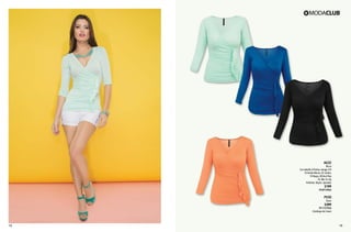 AG32

Blusa
Con detalle al frente, manga 3/4
24 Verde Menta, 42 Sorbet,
10 Negro, 08 Azul Rey
Ch, Me, Gr, Xg
Poliéster, Rayón, Spandex

$199

PC4913964

PV30

Short

$399

PC1127926
(Catálogo de Línea)

15

16

 