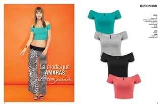 AW26

Top
Hombro caido
88 Verde Agua, 82 Plata Jaspe,
10 Negro, 48 Coral Profundo
Ch, Me, Gr, Xg
Algodón Spandex

$119

PC1108387

LR53

Pantalón

$399

PC3027910
(Catálogo de Línea)

5

6

 
