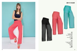 AI49

Blusa
Con encaje en espalda
60 Verde Esmeralda,
09 Marino, 82 Plata Jaspe, 01
Blanco
Ch, Me, Gr, Xg
Poliéster, Rayón, Spandex

$149

PC9010446

LR45

Pantalón
Tela vaporosa, con forro a media
pierna y elástico en cintura
10 Negro, 42 Sorbet,
72 Verde Jade
Ch, Me, Gr, Xg
Poliéster

$299

PC7820981

63

64

 