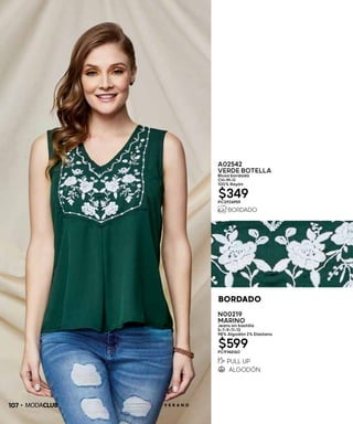 BORDADO
107 V E R A N O
A02542
VERDE BOTELLA
Blusa bordada
CH-M-G
100% Rayón
$349PC2926959
N00219
MARINO
Jeans sin bastilla
5-7-9-11-13
98% Algodón 2% Elastano
$599PC9146160
 