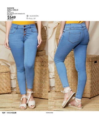 109 V E R A N O
N00218
AZUL CIELO
Jeans
5-7-9-11-13
75% Algodón 23% Poliéster 2%
Elastano
$549PC3742357
 
