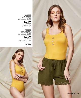 BODY
1262 0 2 0
A02509
MOSTAZA
Body con botones
CH-M-G
94% Poliéster 6% Elastano
$249PC7919269
P00080
VERDE OLIVO
Short con corte láser
CH-M-G
97% Poliéster 3% Elastano
$249PC5019273
 