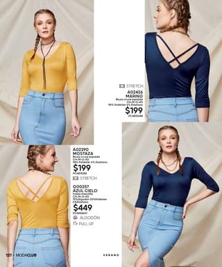 137 V E R A N O
A02390
MOSTAZA
Blusa cruce espalda
CH-M-G-XG
94% Poliéster 6% Elastano
$199PC6815355
A02426
MARINO
Blusa cruce espalda
CH-M-G-XG
94% Poliéster 6% Elastano
$199PC4815348
Q00257
AZUL CIELO
Falda mezclilla
CH-M-G-XG
75%Algodón 23%Poliéster
2%Elastano
$449PC4434637
 