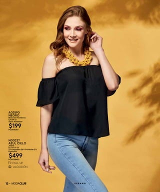 13 V E R A N O
A02590
NEGRO
Blusa sin hombros
CH-M-G
100% Poliéster
$199PC3815357
N00227
AZUL CIELO
Jeans
5-7-9-11-13
71% Algodón 26% Poliéster 3%
Elastano
$499PC8038453
 