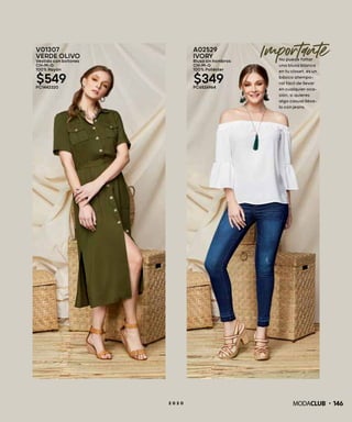 ImportanteNo puede faltar
una blusa blanca
en tu closet, es un
básico atempo-
ral fácil de llevar
en cualquier oca-
sión, si quieres
algo casual lléva-
lo con jeans.
V01307
VERDE OLIVO
Vestido con botones
CH-M-G
100% Rayón
$549PC1442320
1462 0 2 0
A02529
IVORY
Blusa sin hombros
CH-M-G
100% Poliéster
$349PC6526964
 