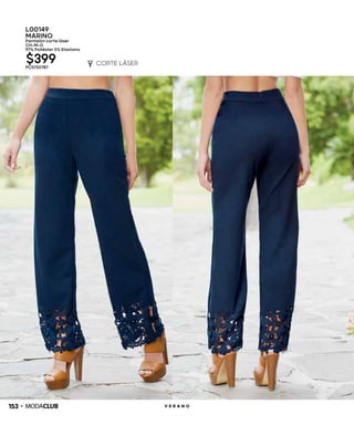 153 V E R A N O
L00149
MARINO
Pantalón corte láser
CH-M-G
97% Poliéster 3% Elastano
$399PC5730787
 