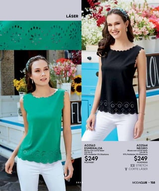 LÁSER
1582 0 2 0
A02563
ESMERALDA
Blusa con corte láser
CH-M-G
97% Poliéster 3% Elastano
$249PC2119287
A02564
NEGRO
Blusa con corte láser
CH-M-G
97% Poliéster 3% Elastano
$249PC9219200
 