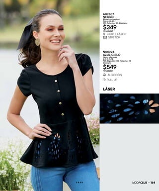 LÁSER
1642 0 2 0
A02507
NEGRO
Blusa con peplum
CH-M-G-XG
97% Poliéster 3% Elastano
$349PC4626967
N00224
AZUL CIELO
Jeans pliegues
5-7-9-11-13
75% Algodón 23% Poliéster 2%
Elastano
$549PC5842334
 