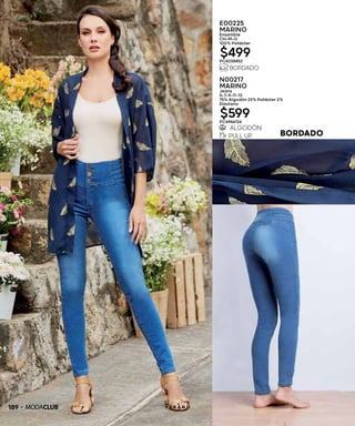 BORDADO
189 V E R A N O
E00225
MARINO
Ensamble
CH-M-G
100% Poliéster
$499PC4238452
N00217
MARINO
Jeans
5-7-9-11-13
75% Algodón 23% Poliéster 2%
Elastano
$599PC6946126
 