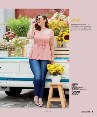 Las blusas románticas y en
tonalidades pasteles, siempre
encuentran un complemento
perfecto con un par de jeans.
Ideal
A02596
ROSA
Blusa corte peplum
36-38-40-42
97% Poliéster 4% Elastano
$299PC1723038
82 0 2 0
 