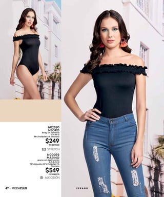 47 V E R A N O
A02550
NEGRO
Body sin hombros
CH-M-G
94% Poliéster 6% Elastano
$249PC4619268
N00093
MARINO
Jeans con destrucción
5-7-9-11-13
76% Algodón 22% Poliéster 2%
Elastano
$549PC3042375
 