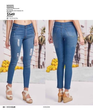 83 V E R A N O
N00093
MARINO
Jeans con destrucción
5-7-9-11-13
76% Algodón 22% Poliéster 2%
Elastano
$549PC3042375
 