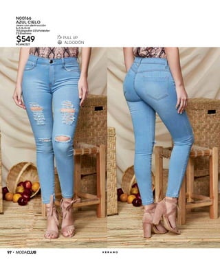 97 V E R A N O
N00166
AZUL CIELO
Jeans con destrucción
5-7-9-11-13
75%Algodón 23%Poliéster
2%Elastano
$549PC6942327
 