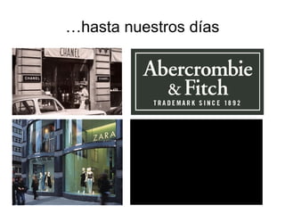 …hasta nuestros días
 