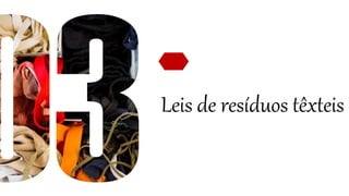 Leis de resíduos têxteis
 