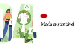 Moda sustentável
 