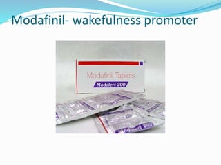 Modafinil- wakefulness promoter
 