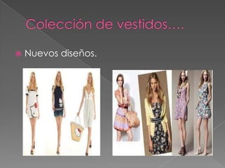    Nuevos diseños.
 