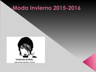 Moda Invierno 2015-2016
 