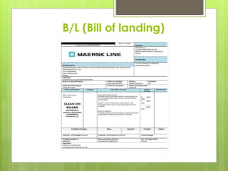 B/L (Bill of landing) 
 