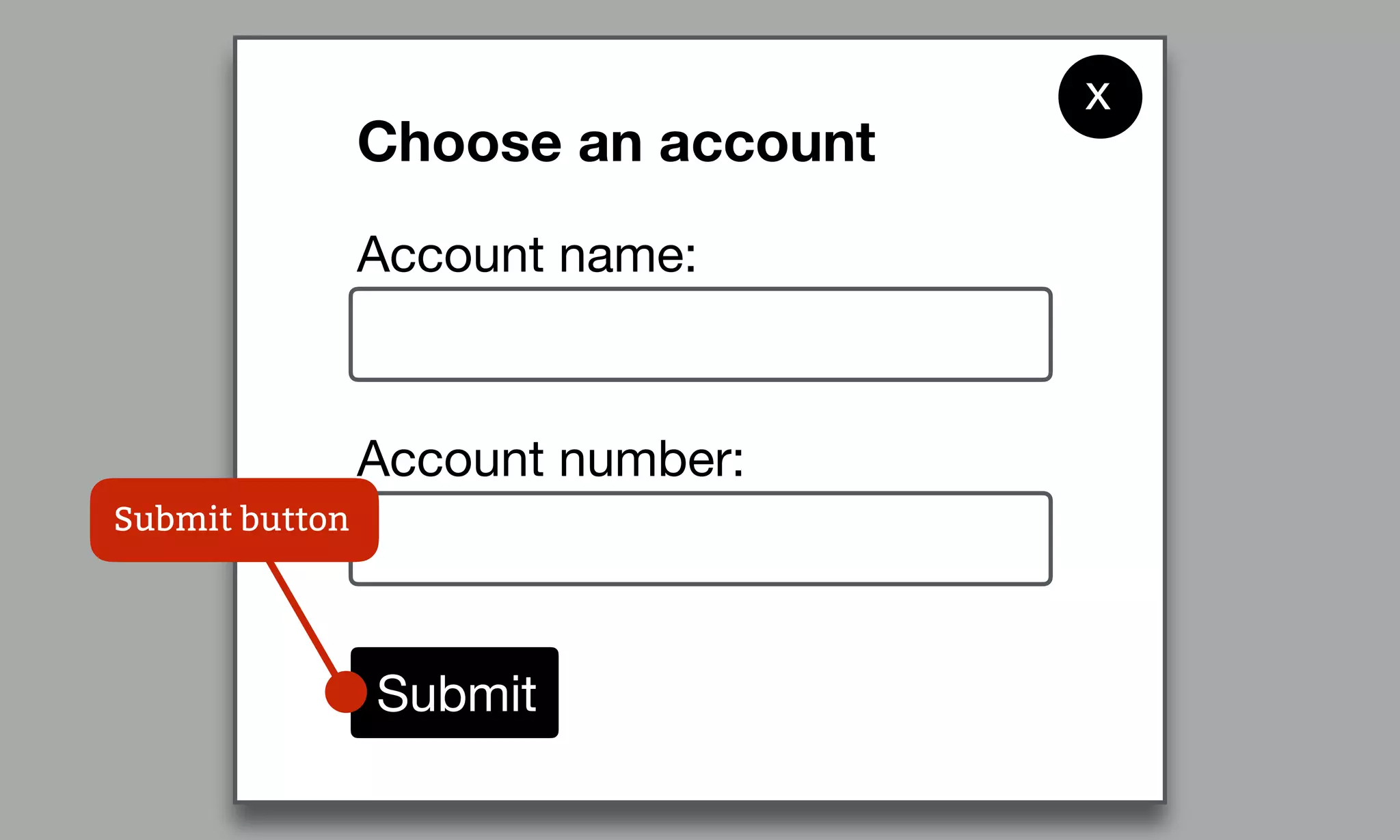 Account name:
Choose an account
Account number:
Submit
x
Submit button
 