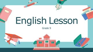 English Lesson
Grade 9
 