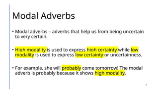 Modality Adverbs MODAL ADVERBS (GRADE 9) MODAL ADVERBS (GRADE 9) | PPTX