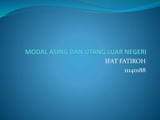 IFAT FATIROH
11140188
 