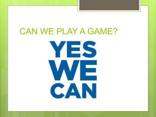 CAN WE PLAY A GAME?
 