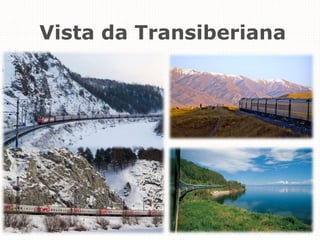 Vista da Transiberiana
 
