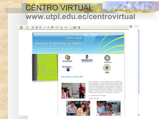 CENTRO VIRTUAL www.utpl.edu.ec/centrovirtual 
