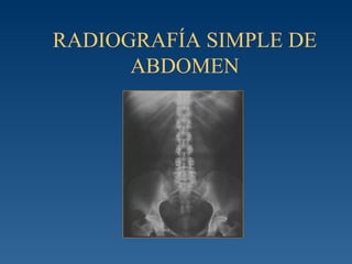 RADIOGRAFÍA SIMPLE DE ABDOMEN 