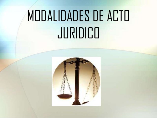 Modalidades de acto juridico